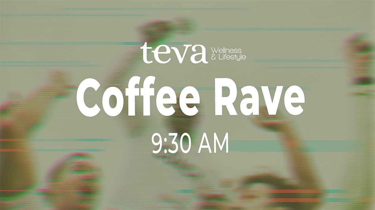 Roast & Rave \u2013 Coffee Rave en la Terraza de Teva