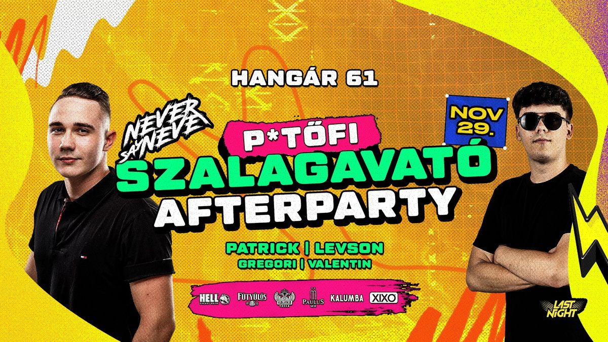 #P*T\u0150FI Szalagavat\u00f3 Afterparty \u2022 11.29. \u2022 HANG\u00c1R 61 