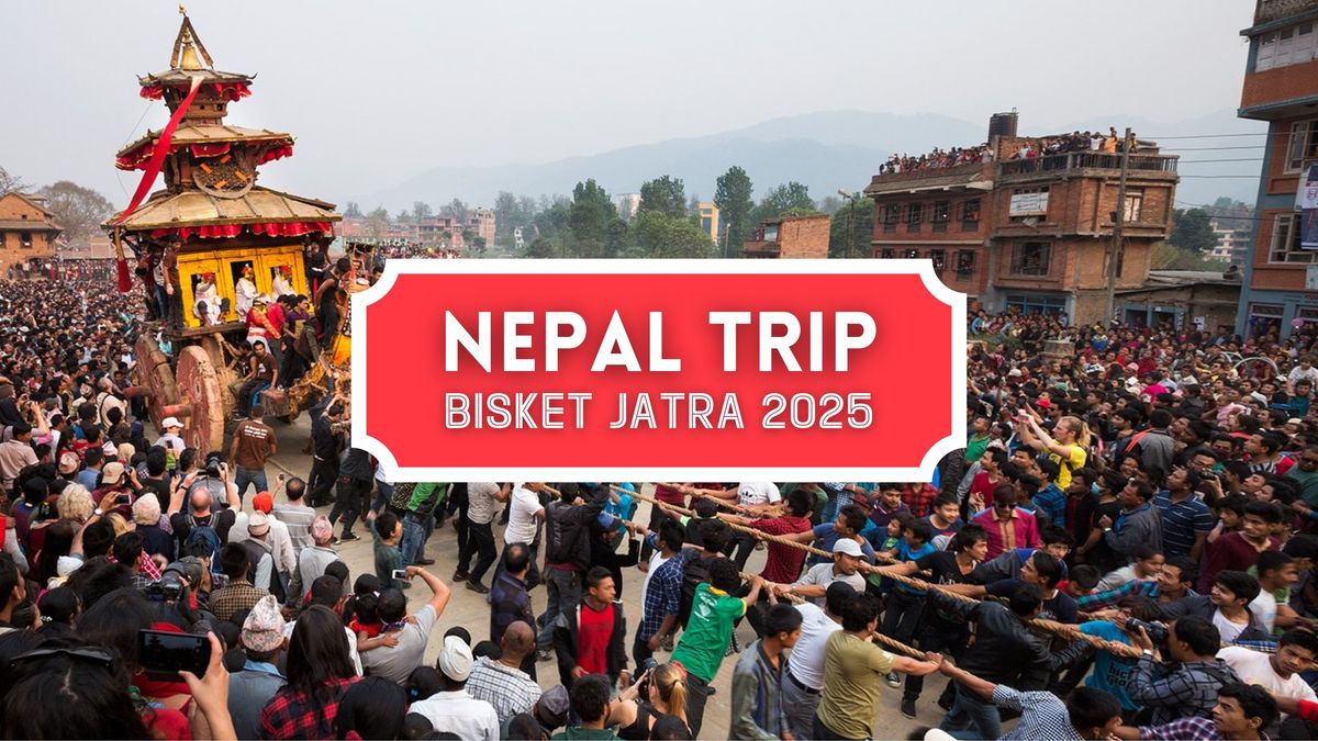 Nepal Trip: Bisket Jatra - Nepali New Year 2025