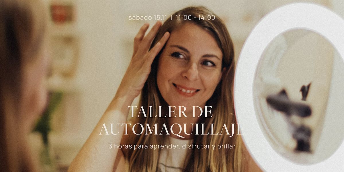 Taller de Automaquillaje Natural \u00b7 Trucos simples para tu d\u00eda a d\u00eda