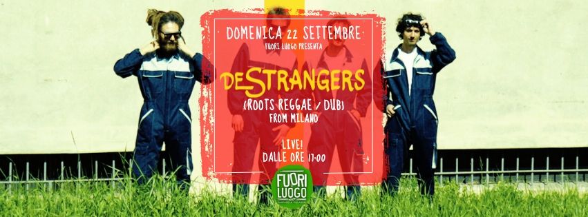 Fuori Luogo presenta: DE STRANGERS (Roots Reggae \\ Dub) from Milano