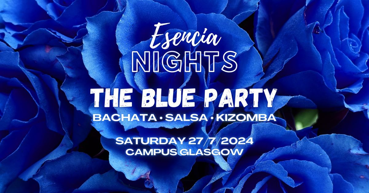 ESENCIA NIGHTS - Blue Party (BACHATA, SALSA & KIZOMBA)