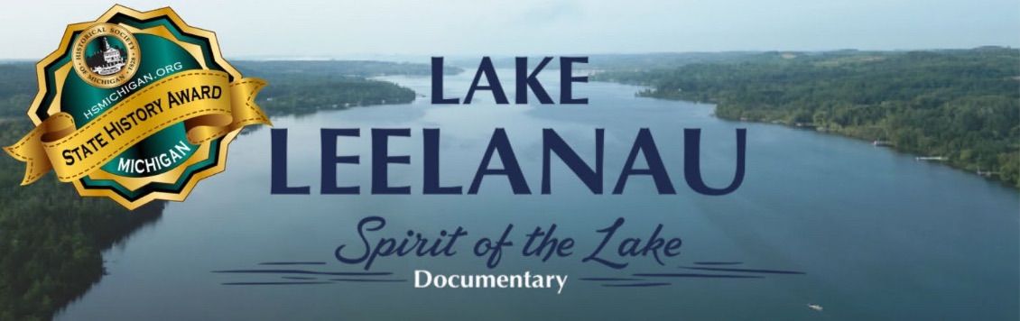 Leelanau Historical Society presents: Documentary Film Screening - Lake Leelanau Spirit of the Lake