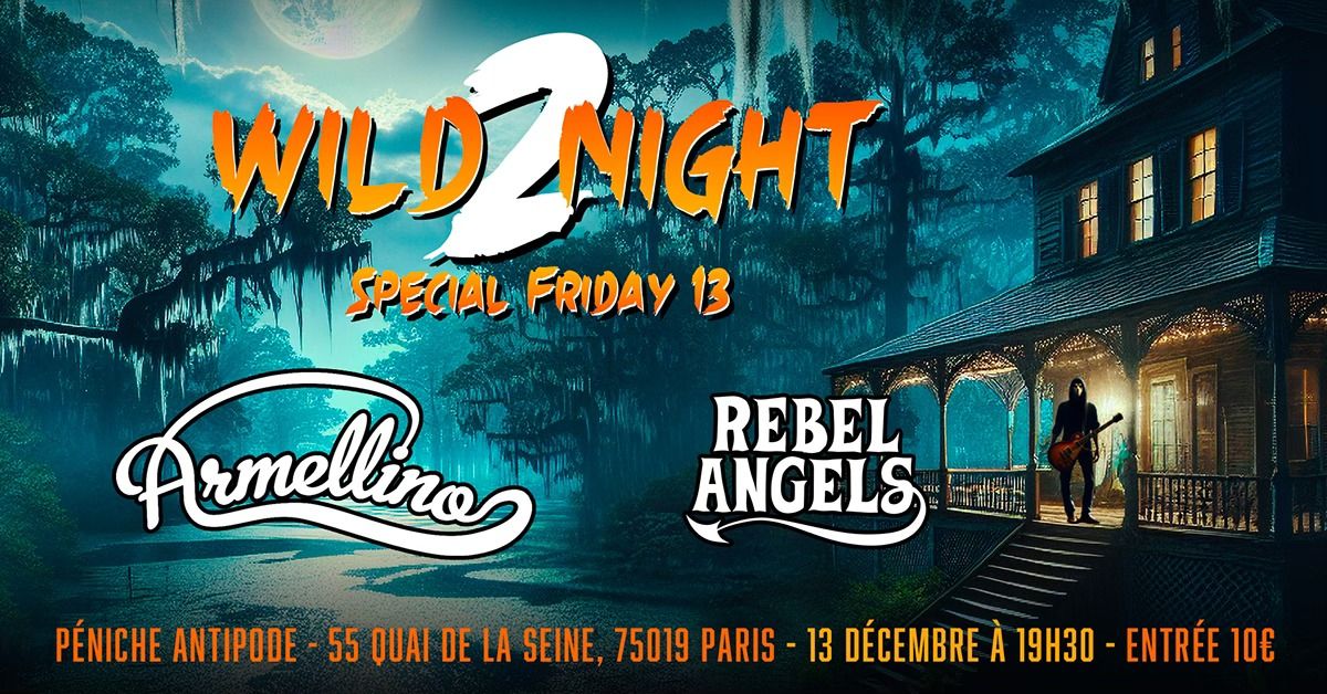 Wild Night 2, Special Friday 13, with Armellino & Rebel Angels 