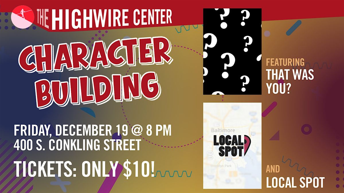 Character Building: Improv at The Highwire Center!