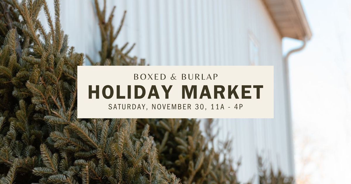 Boxed & Burlap Holiday Market