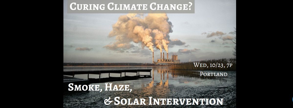  Curing Climate Change? Smoke, Haze, and Solar Intervention