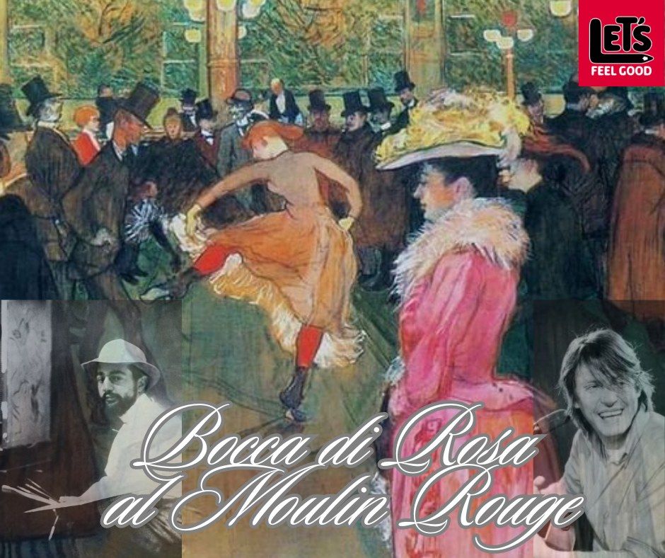 Bocca di Rosa al Moulin Rouge: Toulouse Lautrec raccontato dalle canzoni di De Andr\u00e9