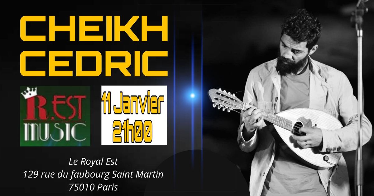 CHEIKH CEDRIC live au Royal Est 