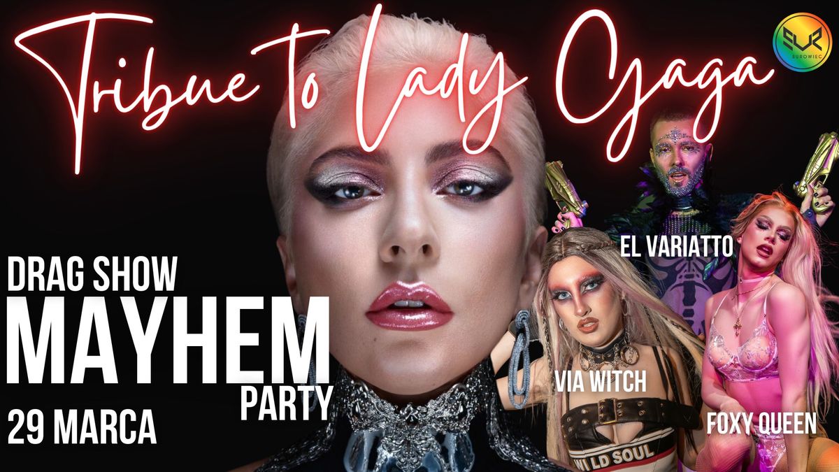 TRIBUE TO LADY GAGA | MAYHEM PARTY | DRAG SHOW