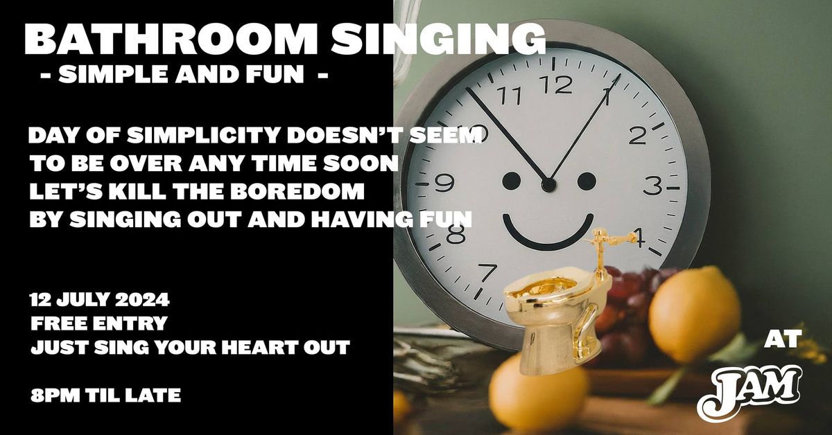 BATHROOM SINGING -SIMPLE & FUN-