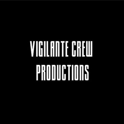 VIGILANTE CREW PRODUCTIONS