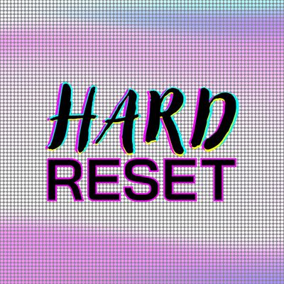 Hard Reset