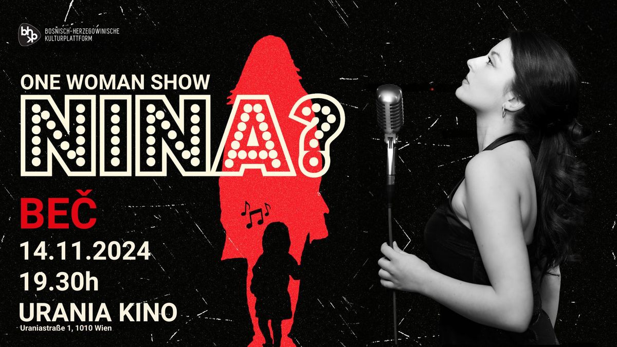 One Woman Show NINA? \u2013 14.11.2024 | 19:30h | Urania Kino