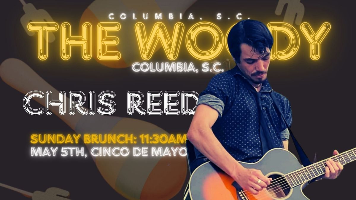 The Woody | Brunch w\/Chris Reed: 11:30am