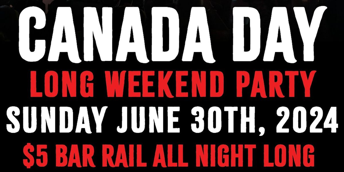 Pre Canada Day Long Weekend Party
