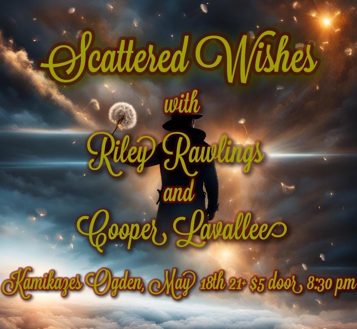 Scattered Wishes, Riley Rawlings' Band and Cooper Lavalee