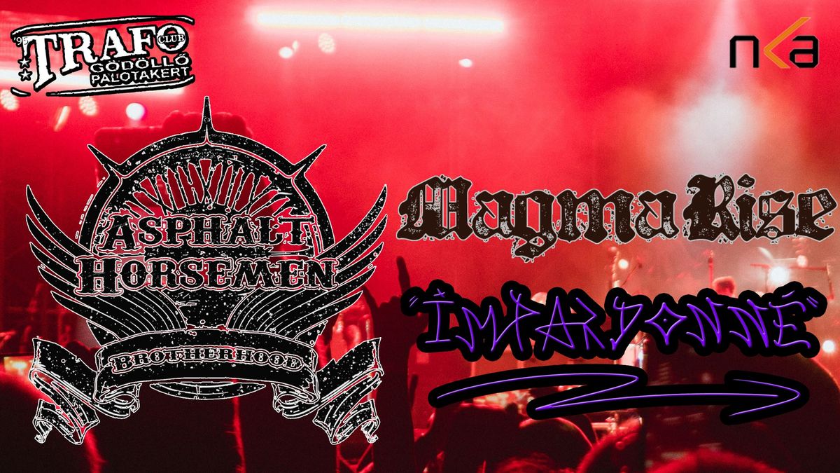 Trafo Club Sz\u00fclet\u00e9snapi Koncert I. Impardonn\u00e9, Magma Rise, Asphalt Horsemen