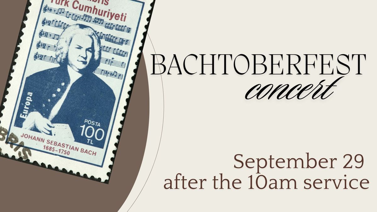 Bachtoberfest - all-Bach concert after worship service