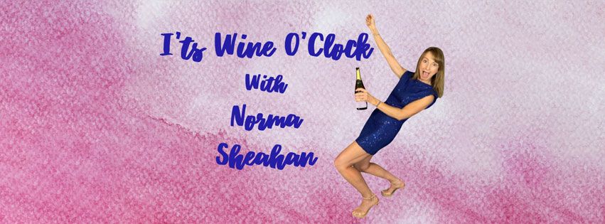 It\u2019s Wine O\u2019Clock with Norma Sheahan