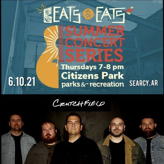 Crutchfield Live At Beats Eats Summer Concert Series Searcy Beats Eats 10 June 21
