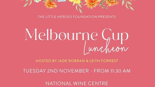 Melbourne Cup Luncheon 2021- Little Heroes Foundation