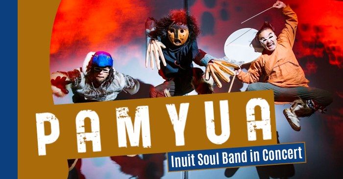 PAMYUA Inuit Soul Band in Concert - Music That Moves Your Soul