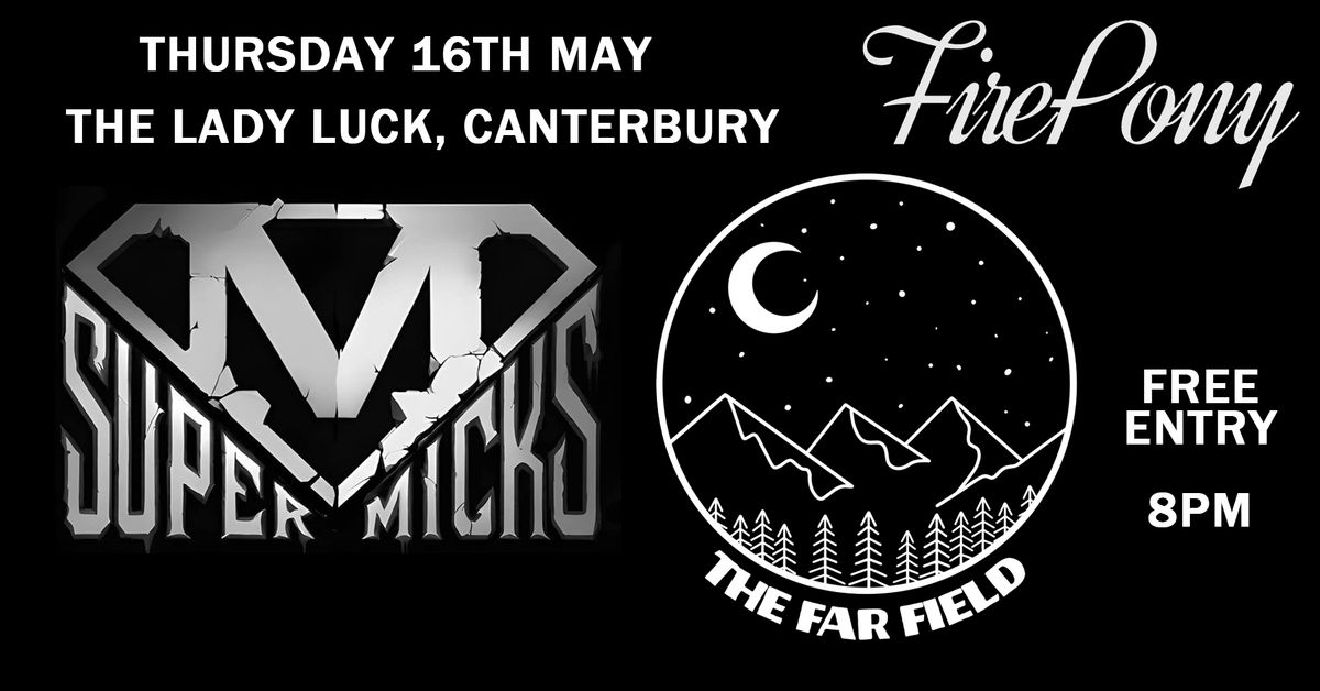 The Supermicks + The Far Field (Debut Show) + Fire Pony Live at Lady Luck