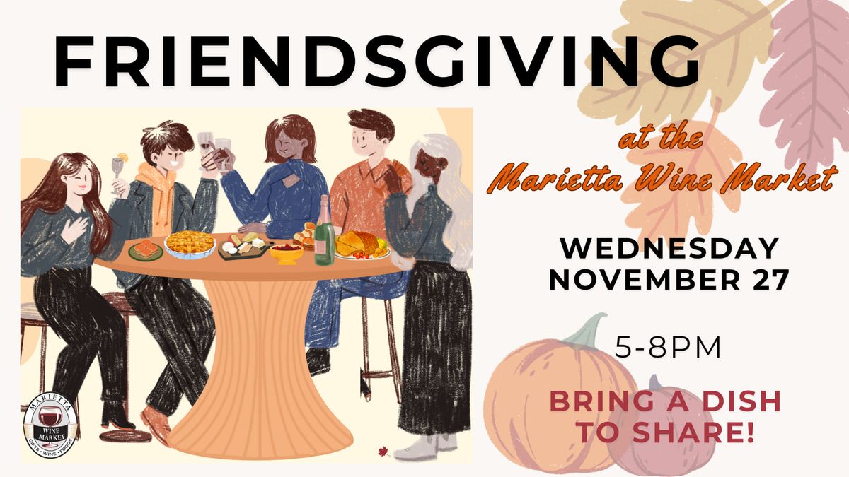 Friendsgiving at the Marietta Wine Market 