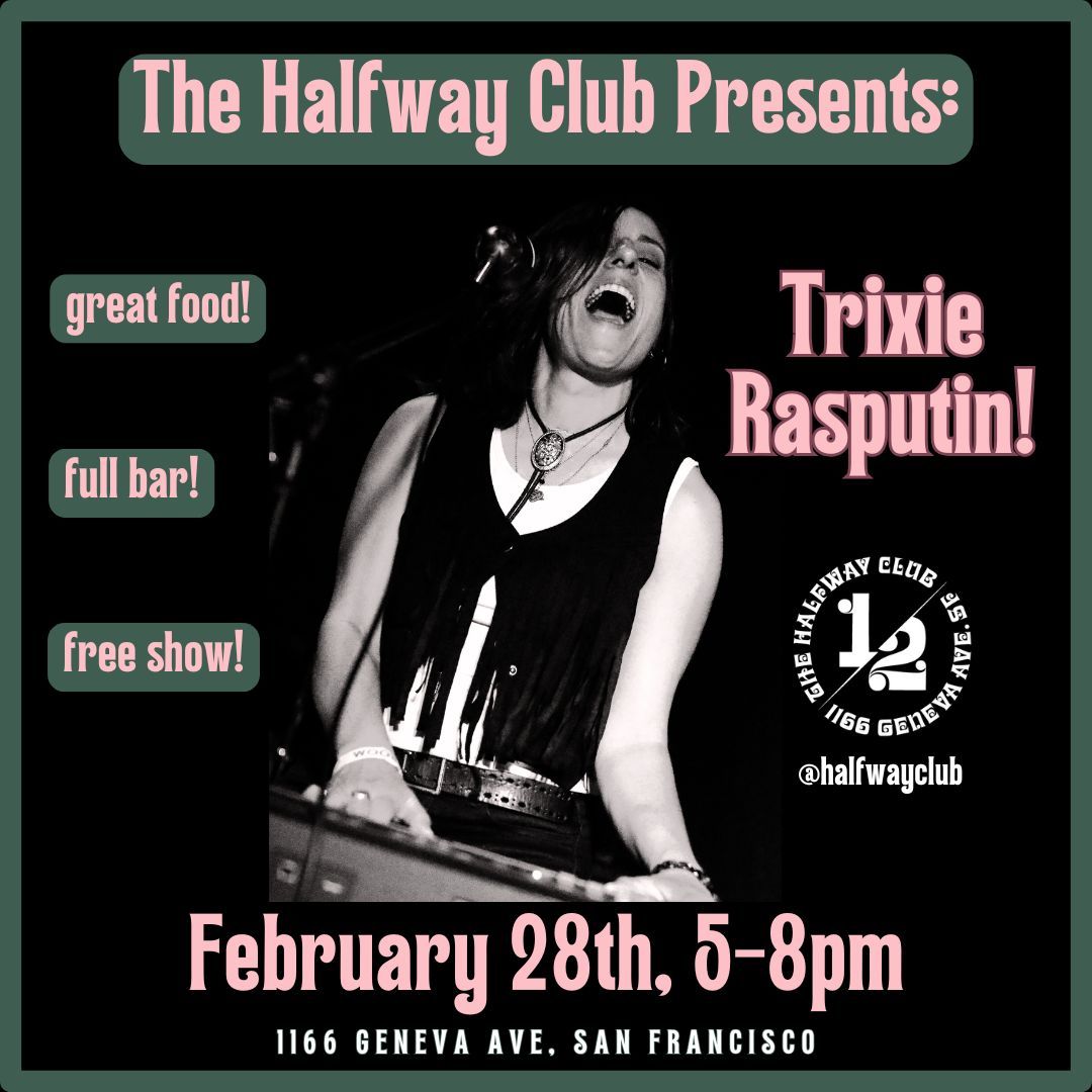 The Halfway Club Presents: Trixie Rasputin Live!