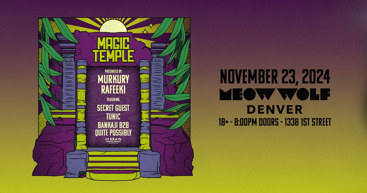 Murkury x Rafeeki Present Magic Temple at Meow Wolf Denver