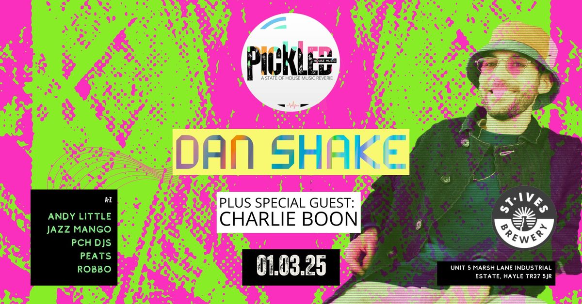 PICKLED ft. Dan Shake + Charlie Boon