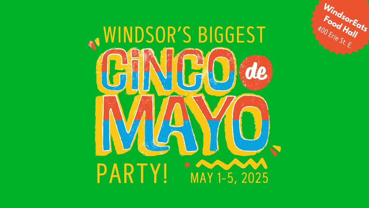 Windsor's Biggest Cinco de Mayo Party