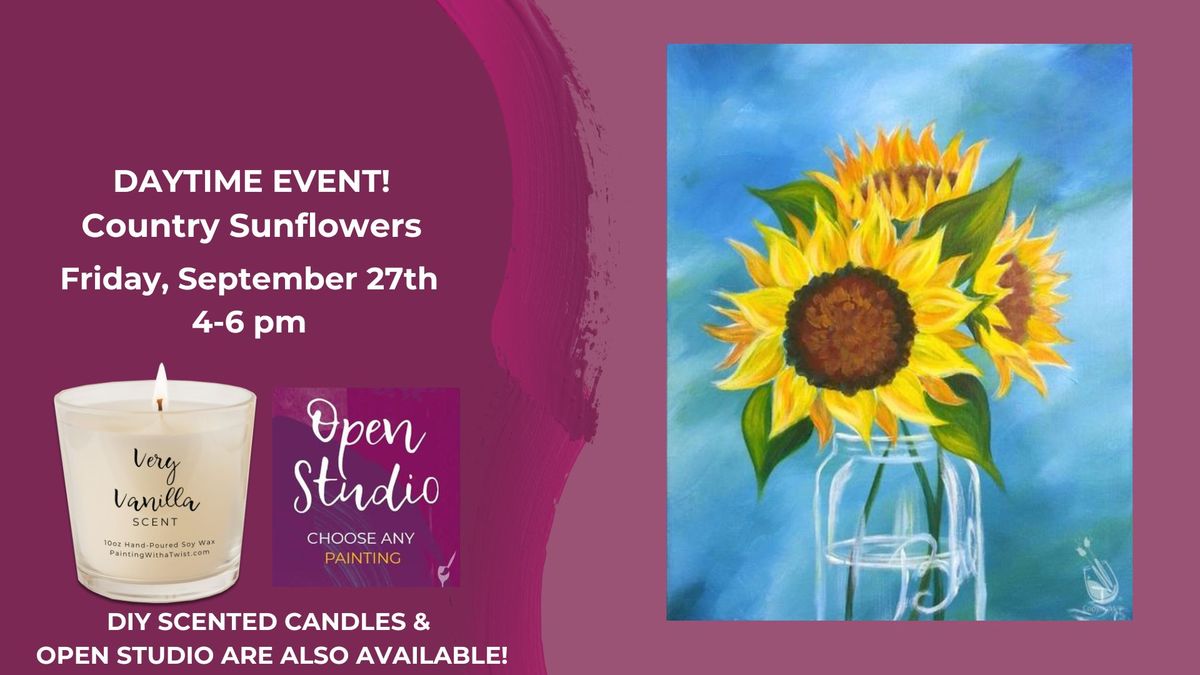 DAYTIME EVENT-Country Sunflowers-DIY Scented Candles & Open Studio are also available!