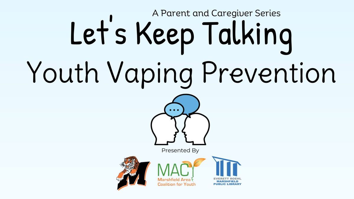 Let's Keep Talking: Youth Vaping Prevention