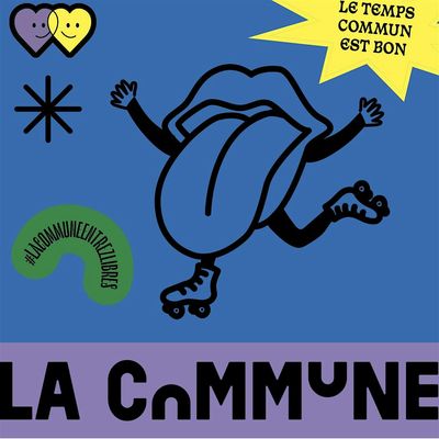 La Commune: Ensemble Ici et Maintenant