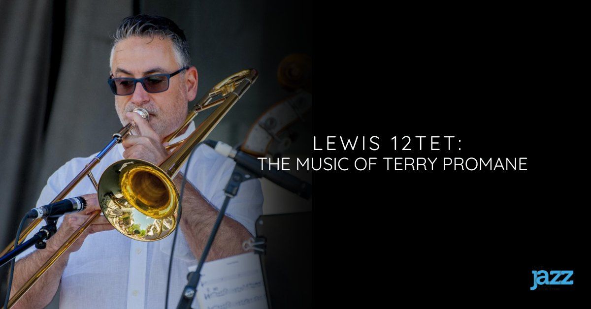 Lewis 12tet: The Music of Terry Promane