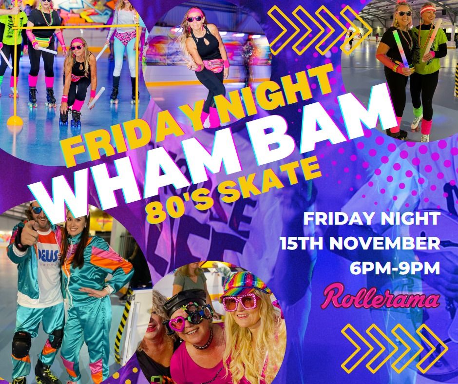 WHAM BAM 80's Skate Night!