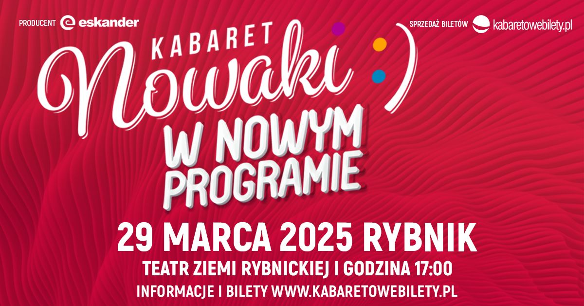 Rybnik \u2022 Kabaret Nowaki \u2022 Nowy Program 2025