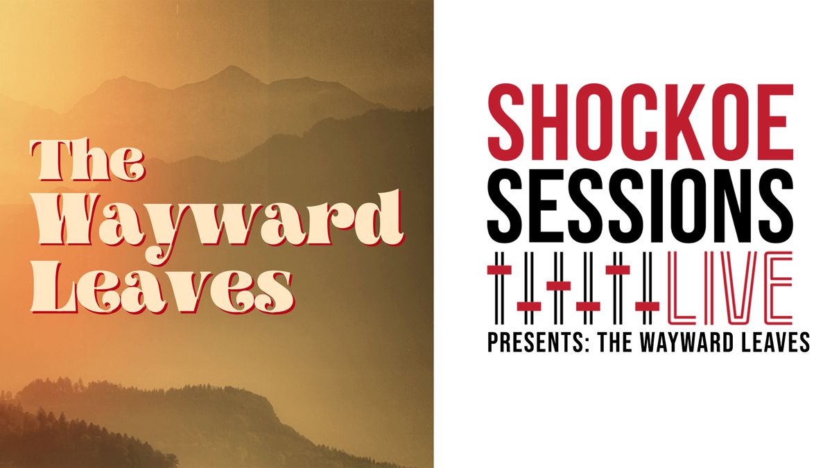 THE WAYWARD LEAVES on Shockoe Sessions Live!