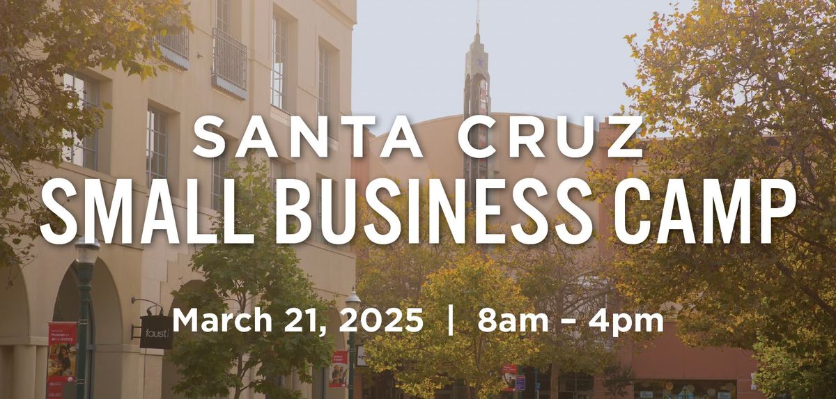 Santa Cruz Small Business Camp \ud83c\udfd5\ufe0f