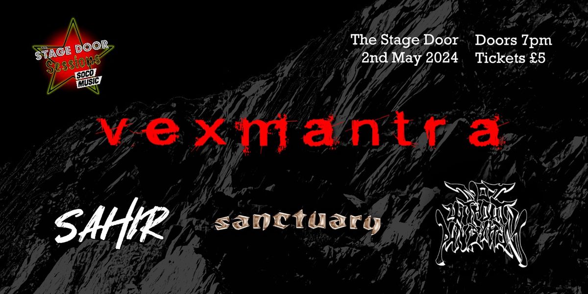Vexmantra \/ Sahir \/ Sanctuary \/ Not Without Punishment @ The Stage Door
