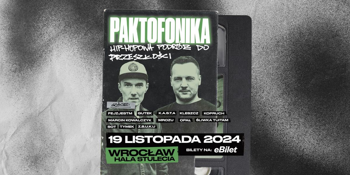 Paktofonika + go\u015bcie - Wroc\u0142aw 