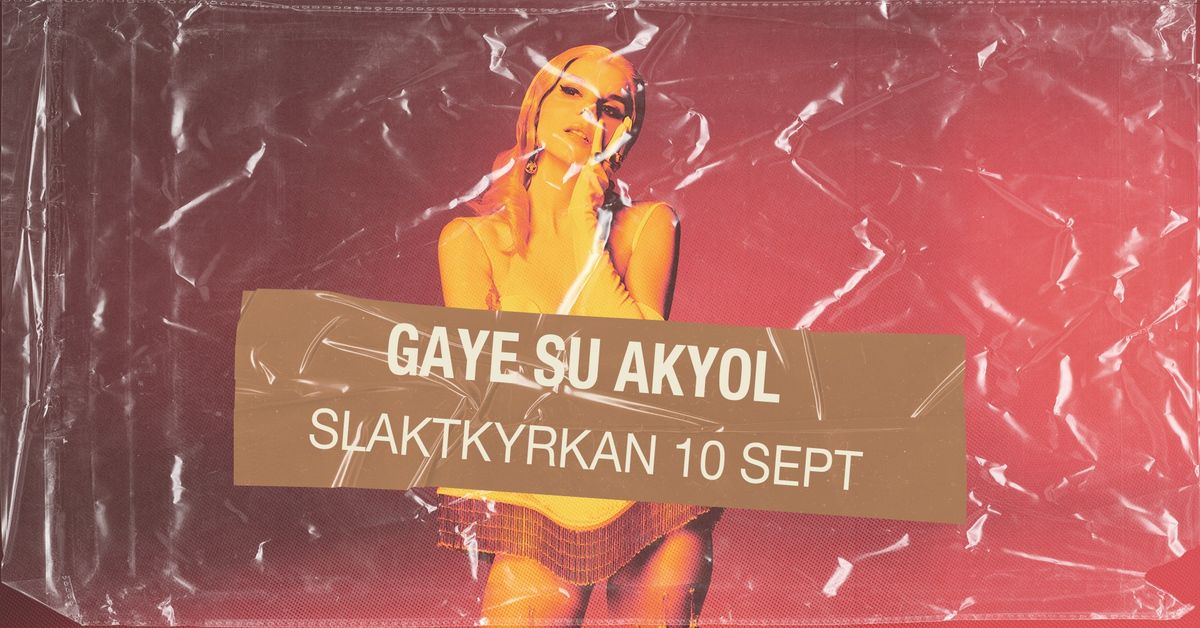 Gaye Su Akyol + Sven Wunder (DJ-set) | Slaktkyrkan