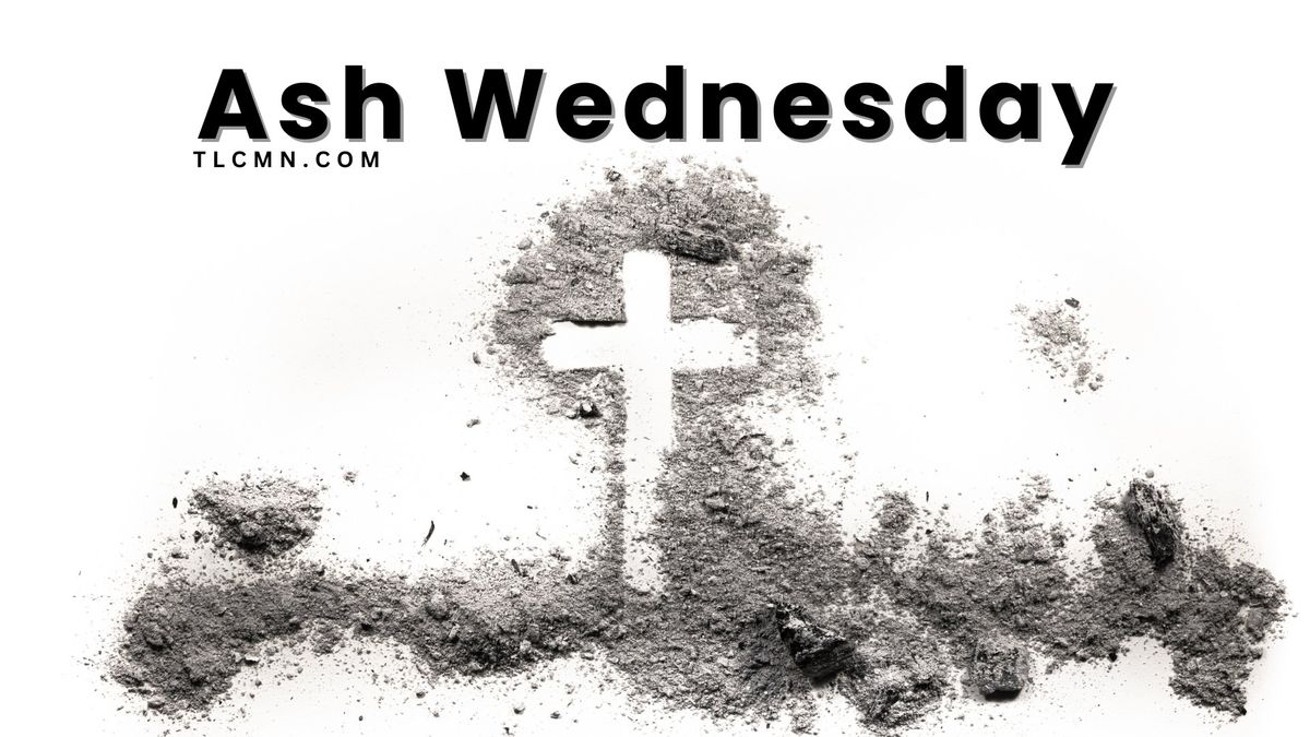 Ash Wednesday - 12pm & 6:30pm Services