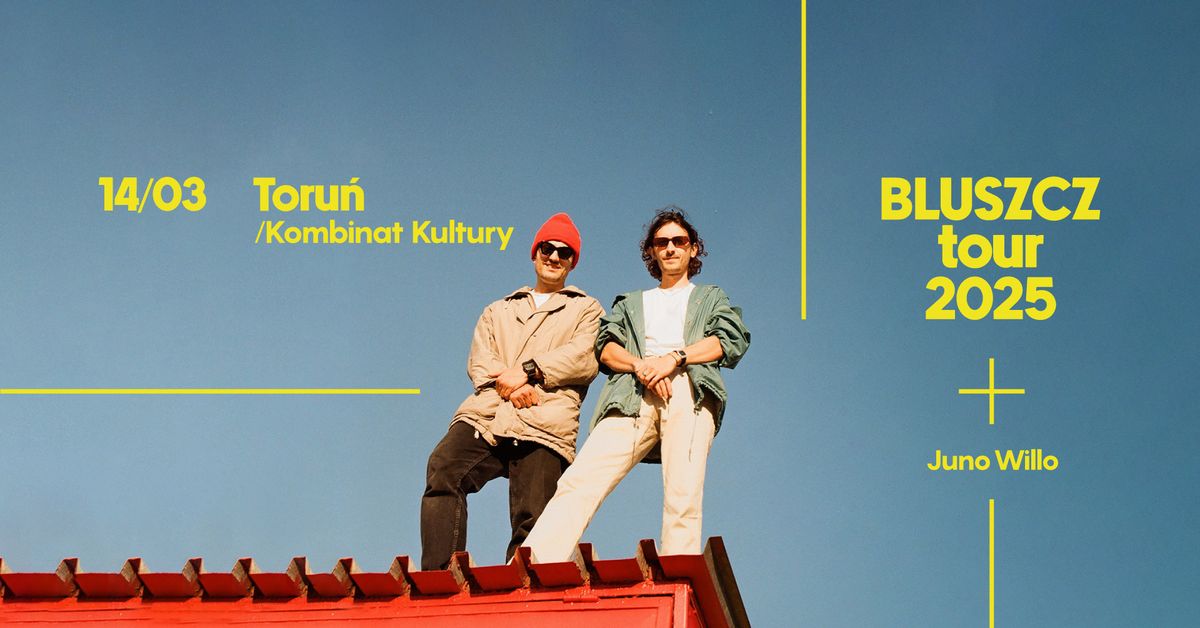 BLUSZCZ | Toru\u0144 14.03 | Kombinat Kultury + Juno Willo