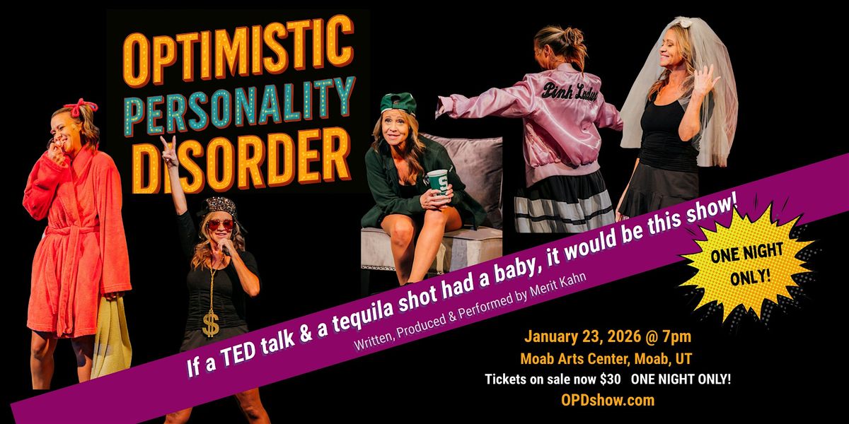 Optimistic Personality Disorder: One-Woman Comedy Show in Moab, UT