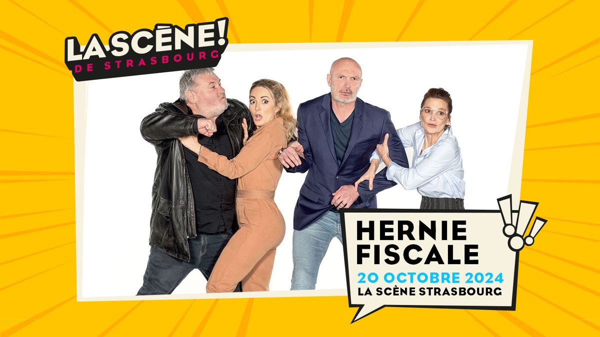 20.10.2024 I HERNIE FISCALE - LA SC\u00c8NE DE STRASBOURG