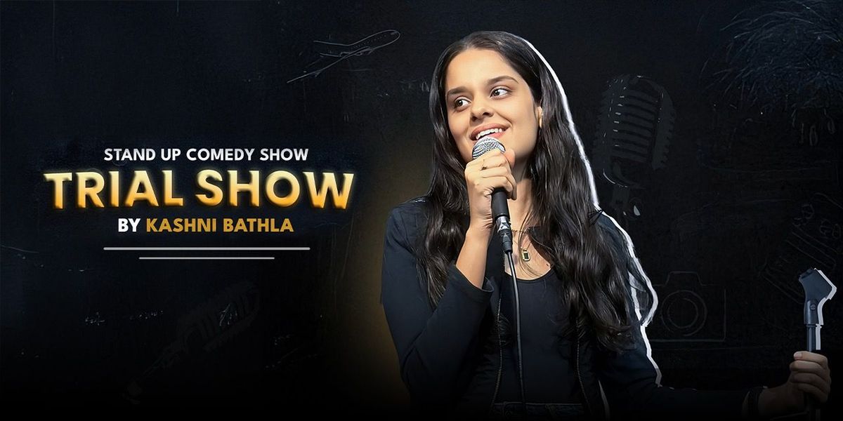 A Trial Show By Kashni Bathla