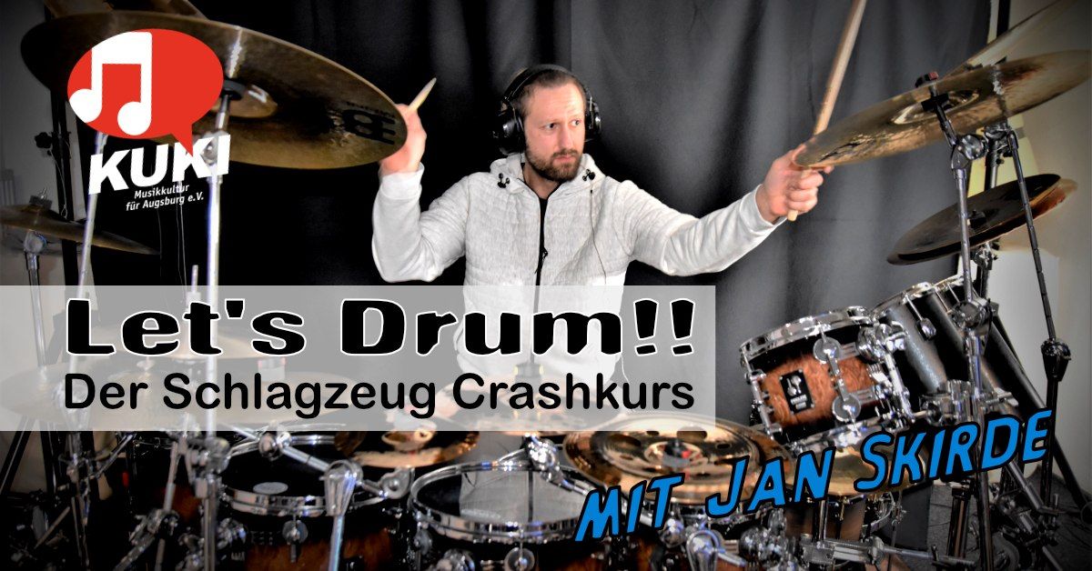 Let's Drum!! Der Schlagzeug Crashkurs mit Jan Skirde (ACHTUNG: Anmeldung \u00fcber E-Mail!!!)